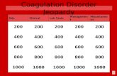 Coagulation Disorder Jeopardy DdxClinicalLab Tests Manageme nt Miscellaneo us.