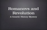 Romanovs and Revolution A Genetic History Mystery.