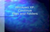 Windows XP: Continue Files and Folders. Files & Directories n We store programs and data on secondary storage devices using a file system. n These are.
