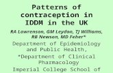 Patterns of contraception in IDDM in the UK RA Lawrenson, GM Leydon, TJ Williams, RB Newson, MD Feher* Department of Epidemiology and Public Health, *Department.