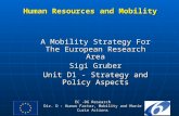EC -DG Research Dir. D : Human Factor, Mobility and Marie Curie Actions Human Resources and Mobility A Mobility Strategy For The European Research Area.