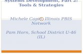 E11: Secondary/Tertiary Systems Development, Part 2: Tools & Strategies Michele Capio, Illinois PBIS Network Pam Horn, School District U-46 (IL)