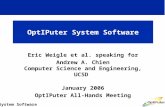 System Software OptIPuter System Software Eric Weigle et al. speaking for Andrew A. Chien Computer Science and Engineering, UCSD January 2006 OptIPuter.