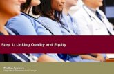 Step 1: Linking Quality and Equity. Linking Quality and Equity Agenda Overview of the Training Series Linking Quality Improvement and Equity Exercise.