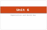 Imperialism and World War Unit 6. SSUSH14 The student will explain America’s evolving relationship with the world at the turn of the twentieth century.