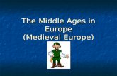 The Middle Ages in Europe (Medieval Europe). The Dark Ages 500 A.D. – 800 A.D. Germanic barbarians destroyed Rome and the Roman way of life which led.