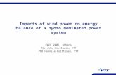Impacts of wind power on energy balance of a hydro dominated power system EWEC 2006, Athens MSc Juha Kiviluoma, VTT PhD Hannele Holttinen, VTT.