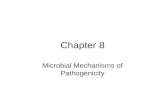 Chapter 8 Microbial Mechanisms of Pathogenicity. Pathogenicity: The ability to cause disease. Virulence: The extent of pathogenicity.