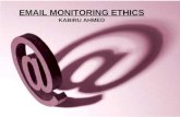 EMAIL MONITORING ETHICS KABIRU AHMED. 44% of businesses monitor outgoing employee email.
