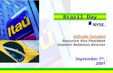 September 7 th, 2001 Brazil Day Alfredo Setubal Executive Vice President Investor Relations Director.
