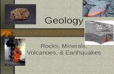 Geology Rocks, Minerals, Volcanoes, & Earthquakes.