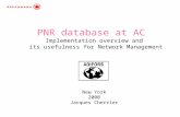 New York 2000 Jacques Cherrier PNR database at AC Implementation overview and its usefulness for Network Management.