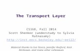The Transport Layer CS168, Fall 2014 Scott Shenker (understudy to Sylvia Ratnasamy) ee122/ Material thanks to Ion Stoica,