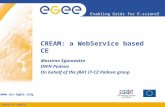 INFSO-RI-508833 Enabling Grids for E-sciencE  CREAM: a WebService based CE Massimo Sgaravatto INFN Padova On behalf of the JRA1 IT-CZ Padova.