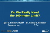 Do We Really Need the 100-meter Limit? Igor G. Smirnov, RCDD Signamax, Inc. Dr. Andrey B. Semenov IT Co.