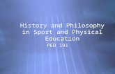 History and Philosophy in Sport and Physical Education PED 191.