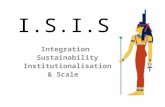 I.S.I.S. Integration Sustainability Institutionalisation & Scale.