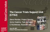 The Cancer Trials Support Unit (CTSU) Steve Riordan, Project Director Jenny Hopkins, Task Manager CTSU/Westat, Rockville, MD June 26, 2007 Clinical Trials.