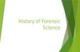 History of Forensic Science. Major Developments in the History of Forensic Science 700 AD : Chinese used fingerprints to establish identity of documents.