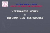VIETNAM WOMEN’S UNION CENTER FOR WOMEN AND DEVELOPMENT VIETNAMESE WOMEN & INFORMATION TECHNOLOGY.