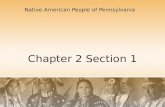 Chapter 2 Section 1 Native American People of Pennsylvania.