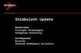 Shibboleth Update Michael Gettes Principal Technologist Georgetown University Ken Klingenstein Director Interne2 Middleware Initiative.