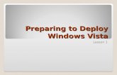Preparing to Deploy Windows Vista Lesson 1. Skills Matrix Technology SkillObjective Domain SkillDomain # Choosing a Deployment Method Analyze the business.