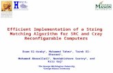 Efficient Implementation of a String Matching Algorithm for SRC and Cray Reconfigurable Computers Esam El-Araby 1, Mohamed Taher 1, Tarek El-Ghazawi 1,