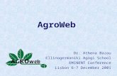 AgroWeb Dr. Athena Bazou Ellinogermaniki Agogi School EMINENT Conference Lisbon 6-7 December 2001.