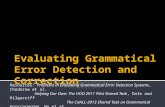 Resources: Problems in Evaluating Grammatical Error Detection Systems, Chodorow et al. Helping Our Own: The HOO 2011 Pilot Shared Task, Dale and Kilgarriff.
