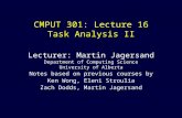 CMPUT 301: Lecture 16 Task Analysis II Lecturer: Martin Jagersand Department of Computing Science University of Alberta Notes based on previous courses.