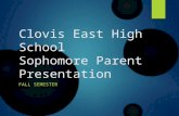 Clovis East High School Sophomore Parent Presentation FALL SEMESTER.