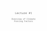 Lecture #1 Overview of Climate Forcing Factors. Climate Forcing Factors Changes in solar luminosity and orbital parameters Greenhouse gas variability—water.
