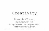 12/11/04Creativity, Fourth Class1 Creativity Fourth Class, December 11 .