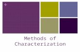 + Methods of Characterization. + Characterize Characterize is a verb that means to describe a character. There are ways that writers of stories and books.