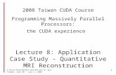 © David Kirk/NVIDIA and Wen-mei W. Hwu Taiwan, June 30 - July 2, 2008 1 2008 Taiwan CUDA Course Programming Massively Parallel Processors: the CUDA experience.