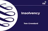 Insolvency Tom Crossland. The road to ruin Definitions Financial Services & Markets Act - IPRU(INS) Companies Act Insolvency Act –Balance sheet –Cash.