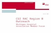 _experience the commitment TM July 14, 2010 CGI RAC Region B Outreach Michigan Hospital Association Member Forum.