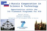 EU-Russia Cooperation in Science & Technology Opportunities within the 7th Framework Programme for RTD Manuel Hallen Minister Counsellor Science & Technology.