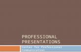 PROFESSIONAL PRESENTATIONS Center for Professional Communication.