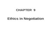CHAPTER 9 Ethics in Negotiation The Titles 1.A Sample of Ethical Quandaries 2.What Do We Mean by “ Ethics ” and Why do They Matter in Negotiation? 3.Four.