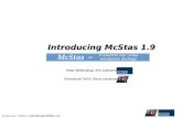 Peter Willendrup, Kim Lefmann Introducing McStas 1.9 Introducing McStas 1.9 1 McStas team (RISØ/ILL) Introducing McStas 1.9 Emmanuel Farhi, Klaus Lieutenant.