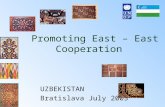 Promoting East – East Cooperation UZBEKISTAN Bratislava July 2003.