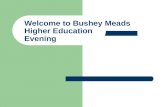 Welcome to Bushey Meads Higher Education Evening.