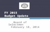 FY 2015 Budget Update Board of Selectmen February 18, 2014.