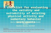 A checklist for evaluating the validity and suitability of existing physical activity and sedentary behavior instruments Maria Hagströmer, Karolinska Institutet,