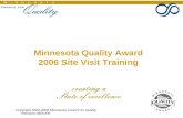 Copyright 2002-2006 Minnesota Council for Quality Revision 08/21/06 1 Minnesota Quality Award 2006 Site Visit Training.