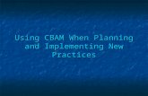 Using CBAM When Planning and Implementing New Practices.