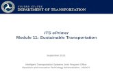 ITS ePrimer Module 11: Sustainable Transportation September 2013 Intelligent Transportation Systems Joint Program Office Research and Innovative Technology.