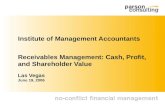 Institute of Management Accountants Receivables Management: Cash, Profit, and Shareholder Value Las Vegas June 19, 2006.